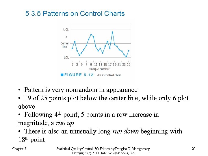 5. 3. 5 Patterns on Control Charts • Pattern is very nonrandom in appearance 5. 3. 5 Patterns on Control Charts • Pattern is very nonrandom in appearance