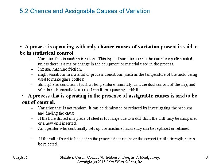 5. 2 Chance and Assignable Causes of Variation • A process is operating with 5. 2 Chance and Assignable Causes of Variation • A process is operating with
