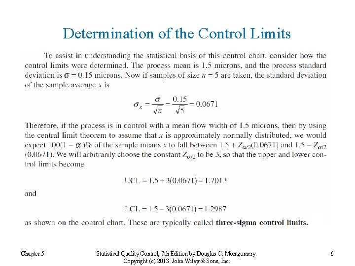 Determination of the Control Limits Chapter 5 Statistical Quality Control, 7 th Edition by Determination of the Control Limits Chapter 5 Statistical Quality Control, 7 th Edition by