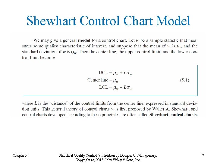 Shewhart Control Chart Model Chapter 5 Statistical Quality Control, 7 th Edition by Douglas Shewhart Control Chart Model Chapter 5 Statistical Quality Control, 7 th Edition by Douglas