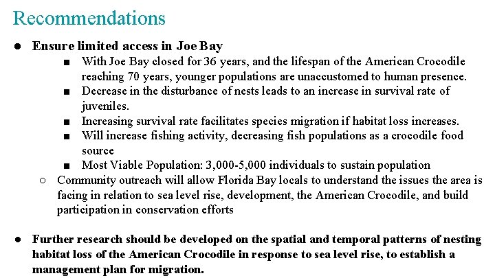 Recommendations ● Ensure limited access in Joe Bay ■ With Joe Bay closed for