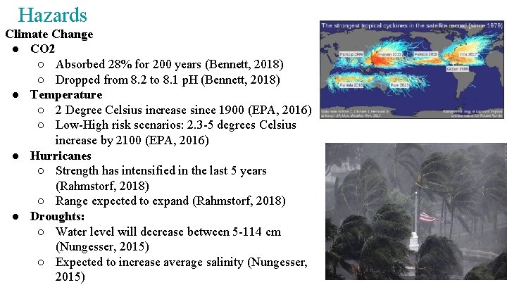 Hazards Climate Change ● CO 2 ○ Absorbed 28% for 200 years (Bennett, 2018)