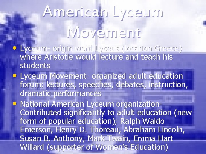 American Lyceum Movement • Lyceum- origin word Lyceus (location Greece) • • where Aristotle