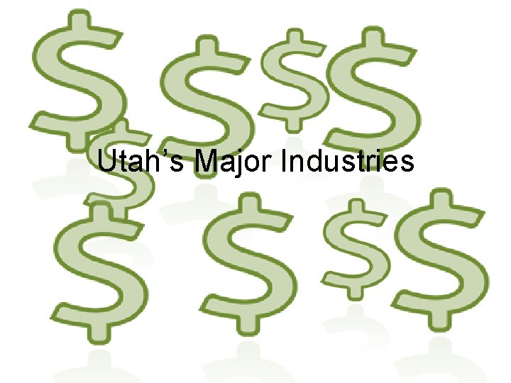 Utah’s Major Industries 