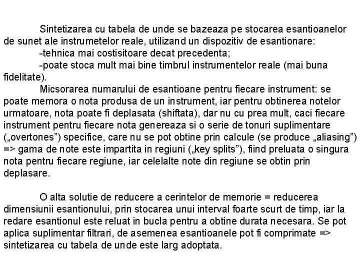 Sintetizarea cu tabela de unde se bazeaza pe stocarea esantioanelor de sunet ale instrumetelor