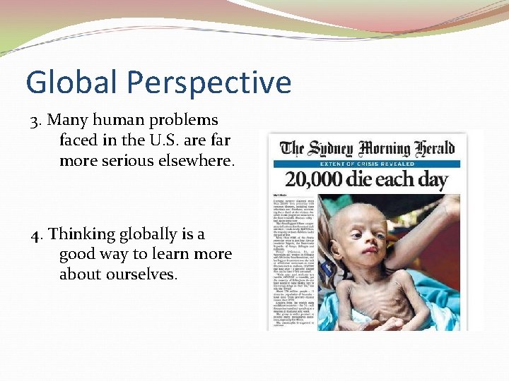 Global Perspective 3. Many human problems faced in the U. S. are far more