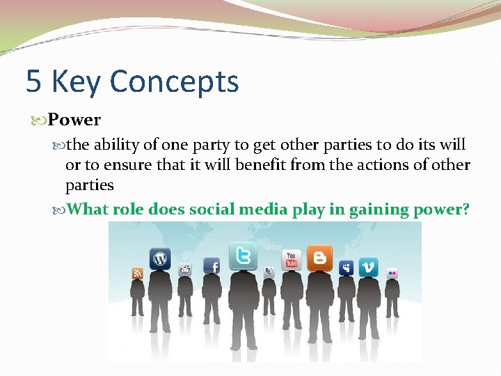 5 Key Concepts Power the ability of one party to get other parties to