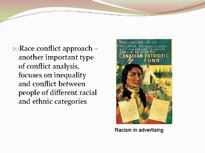  Race conflict approach – another important type of conflict analysis, focuses on inequality