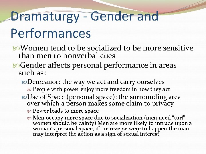 Dramaturgy - Gender and Performances Women tend to be socialized to be more sensitive