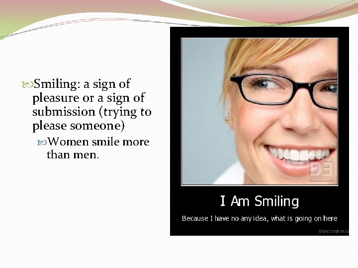  Smiling: a sign of pleasure or a sign of submission (trying to please