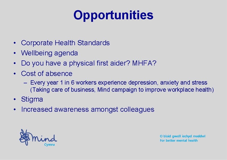 Opportunities • • Corporate Health Standards Wellbeing agenda Do you have a physical first