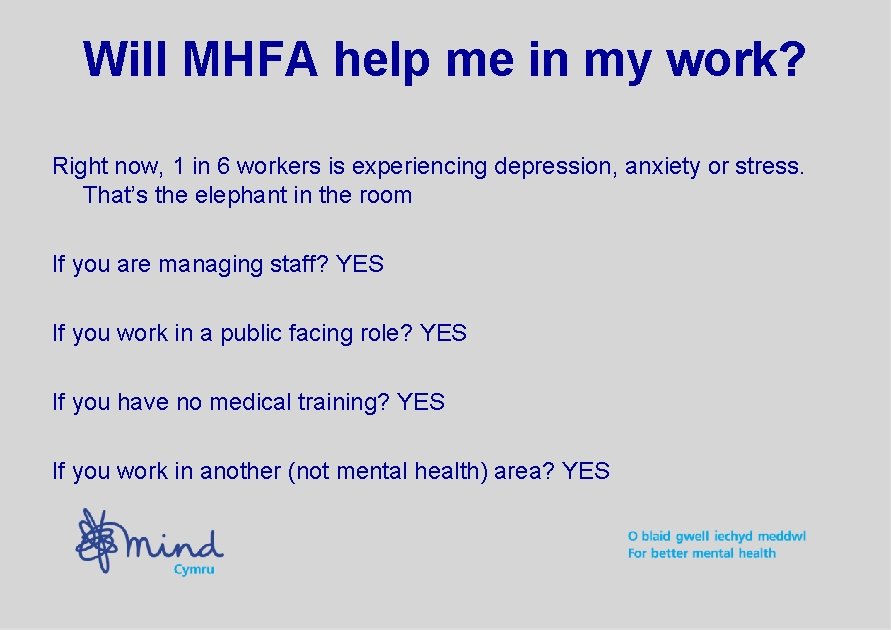 Will MHFA help me in my work? Right now, 1 in 6 workers is