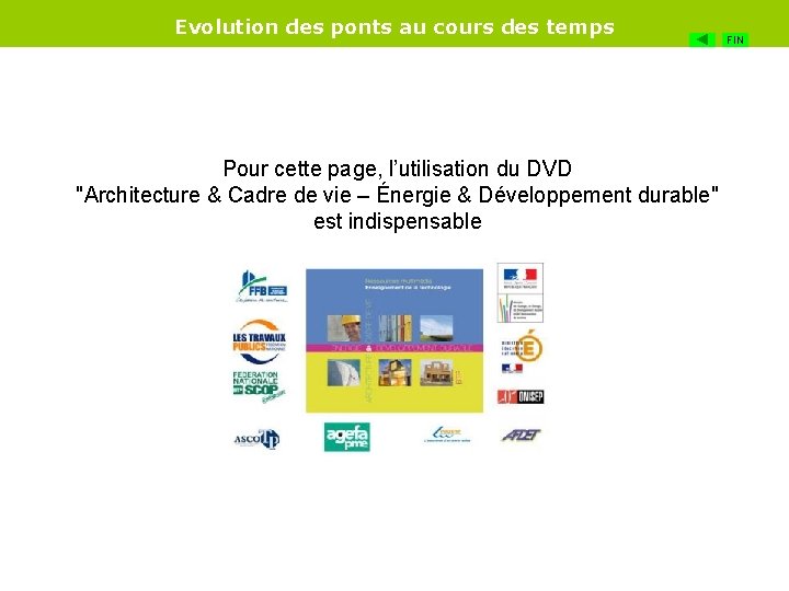 Evolution des ponts au cours des temps Pour cette page, l’utilisation du DVD ʺArchitecture