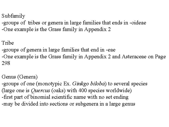 Subfamily -groups of tribes or genera in large families that ends in -oideae -One