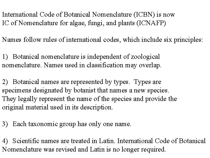 International Code of Botanical Nomenclature (ICBN) is now IC of Nomenclature for algae, fungi,