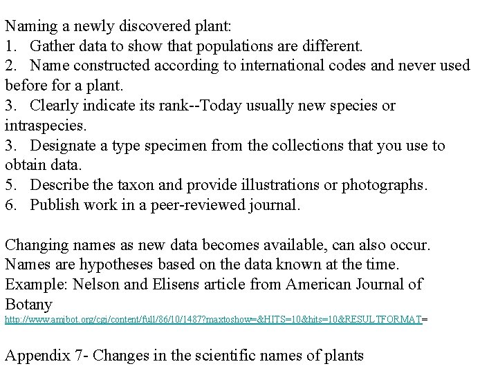 Naming a newly discovered plant: 1. Gather data to show that populations are different.