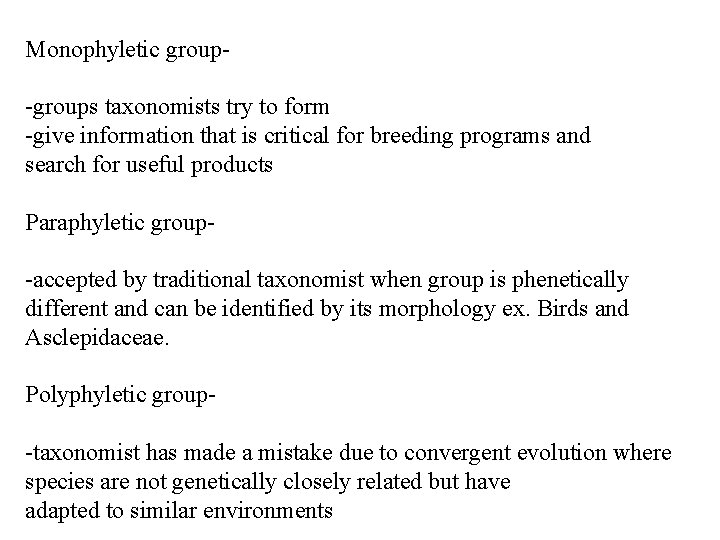 Monophyletic group-groups taxonomists try to form -give information that is critical for breeding programs