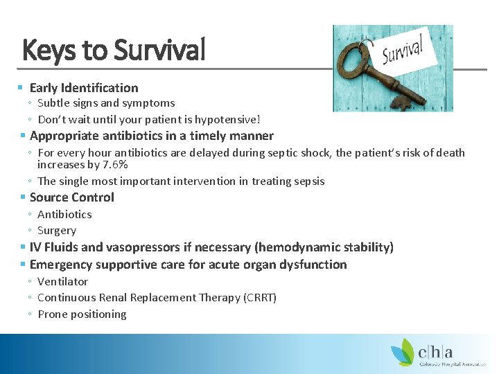 Keys to Survival § Early Identification ◦ Subtle signs and symptoms ◦ Don’t wait