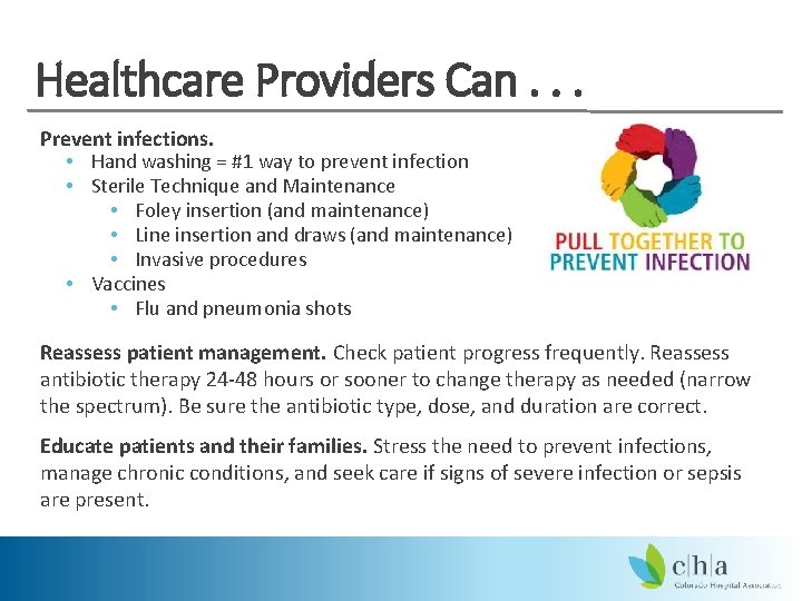 Healthcare Providers Can. . . Prevent infections. • Hand washing = #1 way to