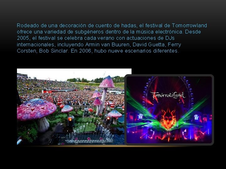 Rodeado de una decoración de cuento de hadas, el festival de Tomorrowland ofrece una