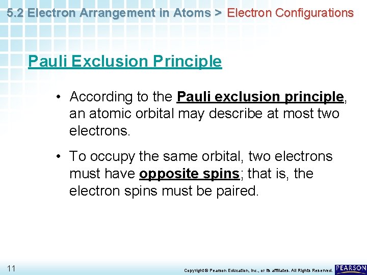 5. 2 Electron Arrangement in Atoms > Electron Configurations Pauli Exclusion Principle • According
