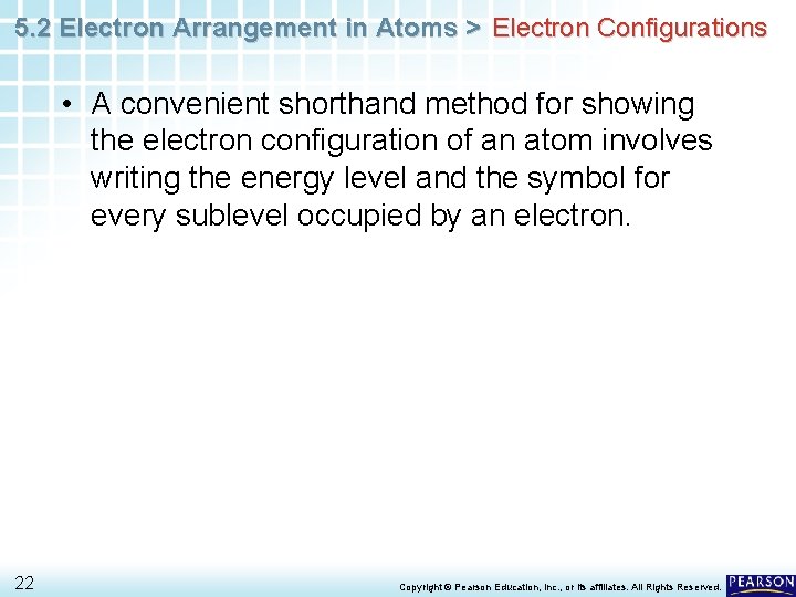5. 2 Electron Arrangement in Atoms > Electron Configurations • A convenient shorthand method