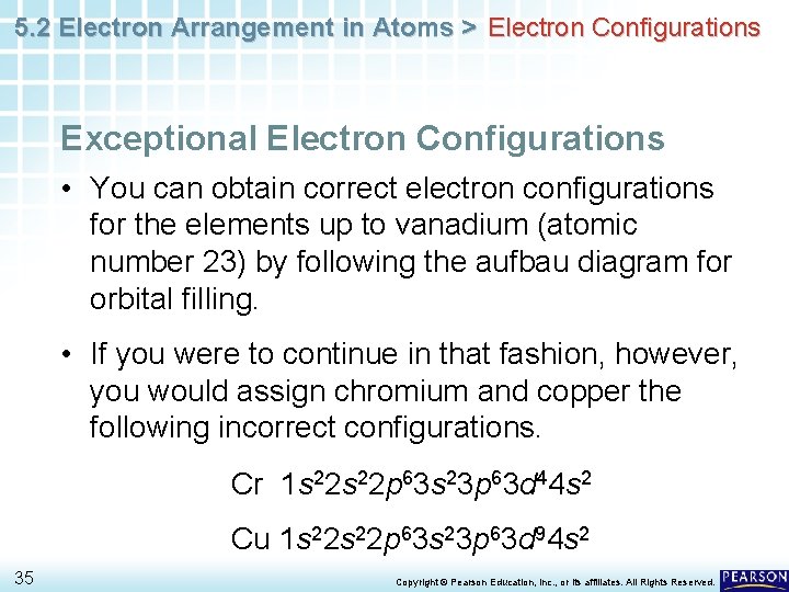 5. 2 Electron Arrangement in Atoms > Electron Configurations Exceptional Electron Configurations • You