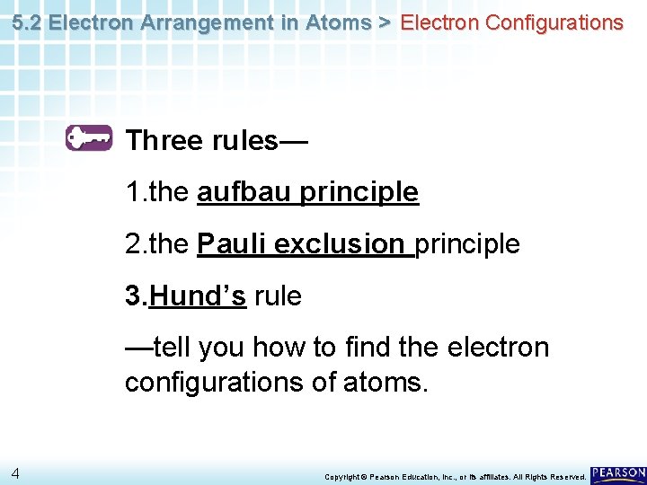 5. 2 Electron Arrangement in Atoms > Electron Configurations Three rules— 1. the aufbau