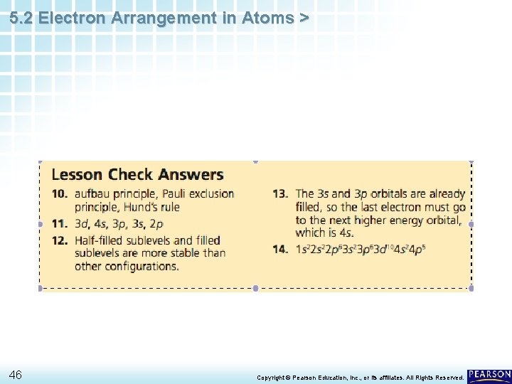 5. 2 Electron Arrangement in Atoms > 46 Copyright © Pearson Education, Inc. ,