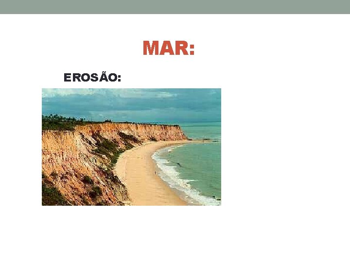 MAR: EROSÃO: 