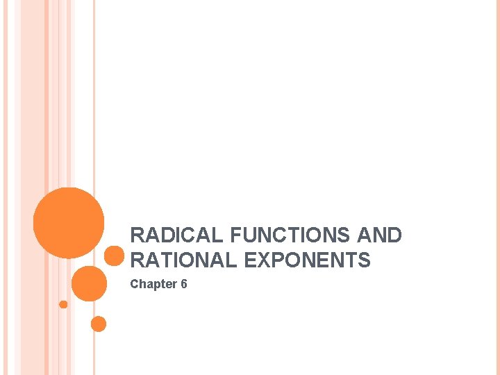 RADICAL FUNCTIONS AND RATIONAL EXPONENTS Chapter 6 