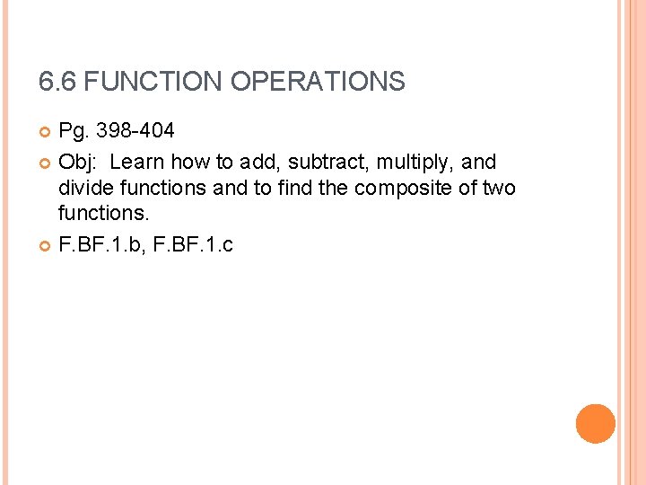 6. 6 FUNCTION OPERATIONS Pg. 398 -404 Obj: Learn how to add, subtract, multiply,