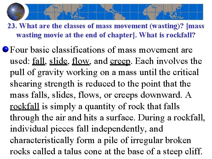 23. What are the classes of mass movement (wasting)? [mass wasting movie at the