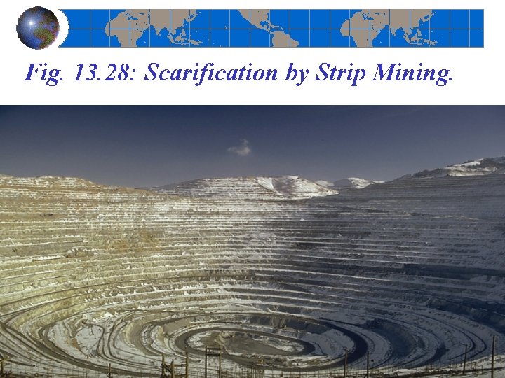 Fig. 13. 28: Scarification by Strip Mining. 