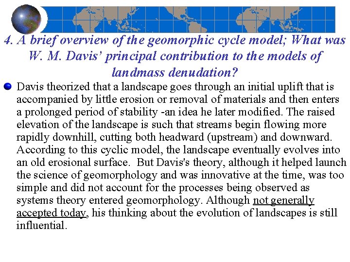 4. A brief overview of the geomorphic cycle model; What was W. M. Davis’