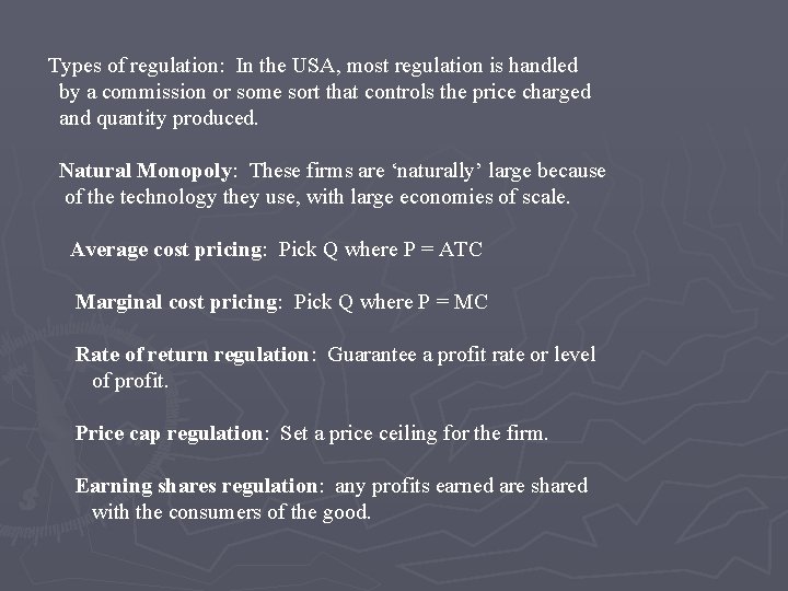 Types of regulation: In the USA, most regulation is handled by a commission or