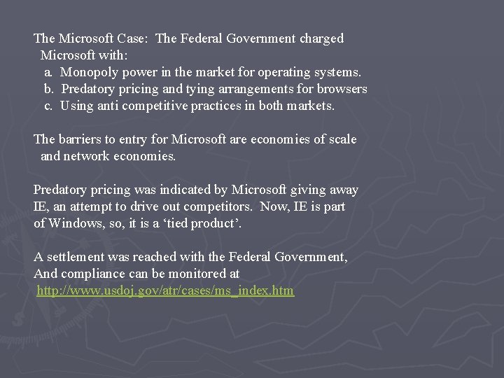 The Microsoft Case: The Federal Government charged Microsoft with: a. Monopoly power in the