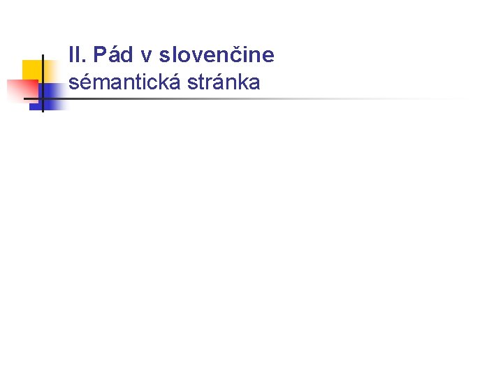 II. Pád v slovenčine sémantická stránka 