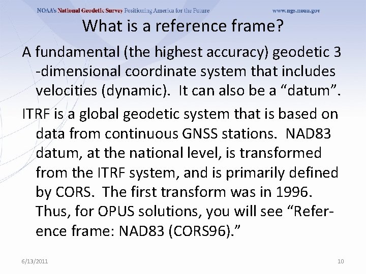 What is a reference frame? A fundamental (the highest accuracy) geodetic 3 -dimensional coordinate