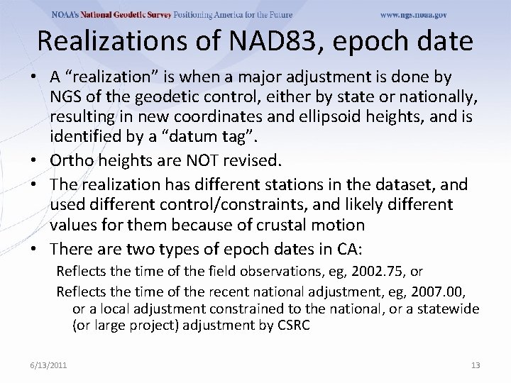 Realizations of NAD 83, epoch date • A “realization” is when a major adjustment