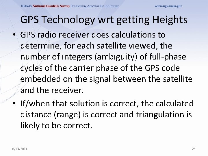 GPS Technology wrt getting Heights • GPS radio receiver does calculations to determine, for