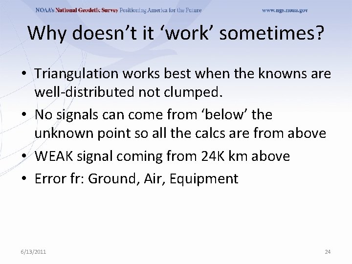 Why doesn’t it ‘work’ sometimes? • Triangulation works best when the knowns are well-distributed