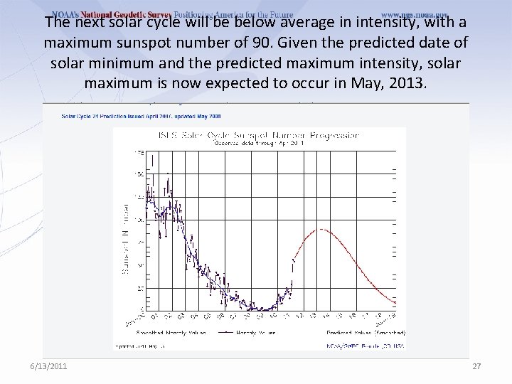 The next solar cycle will be below average in intensity, with a maximum sunspot