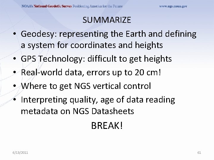  • • • SUMMARIZE Geodesy: representing the Earth and defining a system for