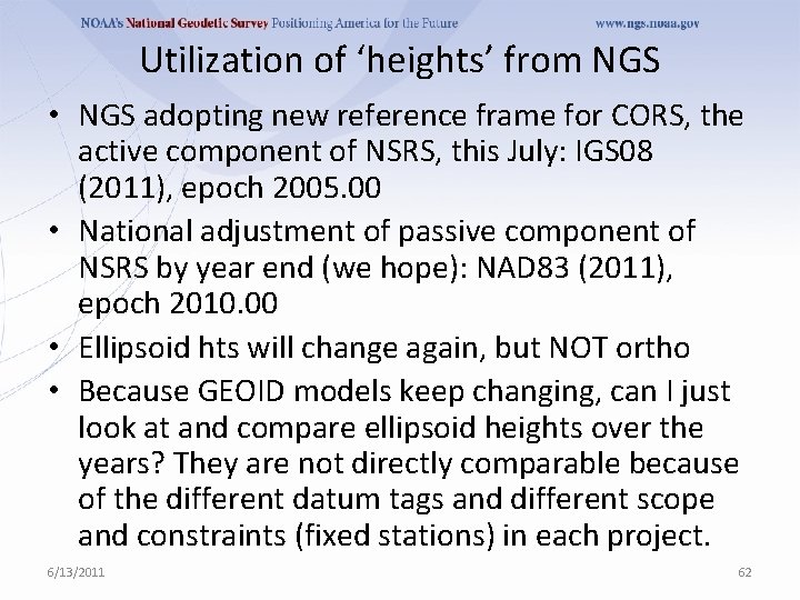 Utilization of ‘heights’ from NGS • NGS adopting new reference frame for CORS, the