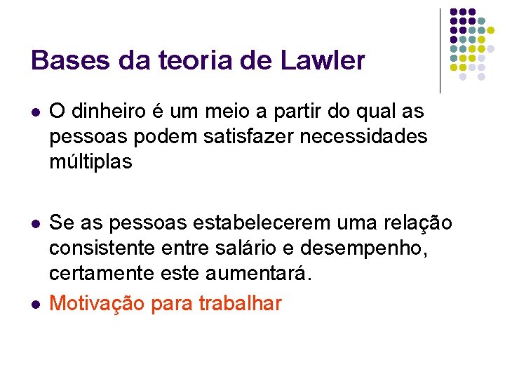 Bases da teoria de Lawler l O dinheiro é um meio a partir do