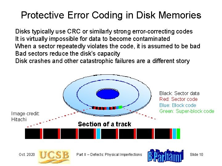 Protective Error Coding in Disk Memories Disks typically use CRC or similarly strong error-correcting