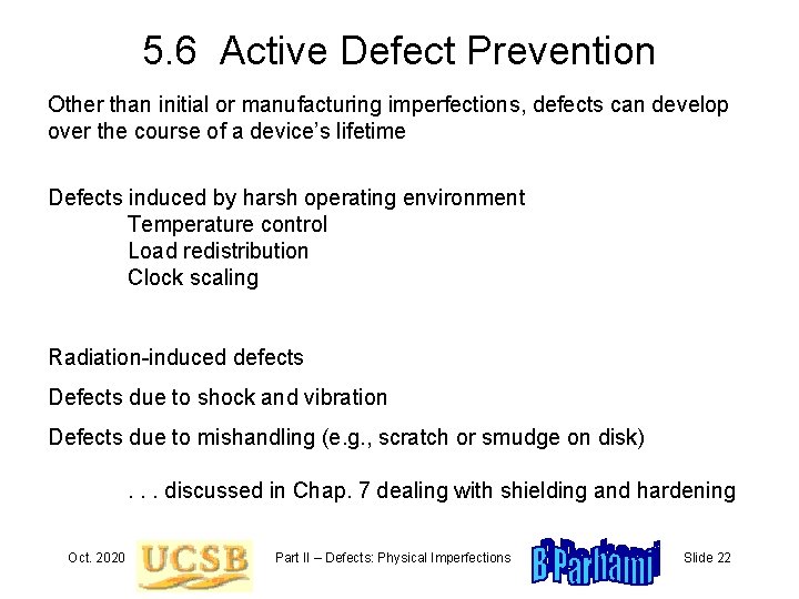 5. 6 Active Defect Prevention Other than initial or manufacturing imperfections, defects can develop
