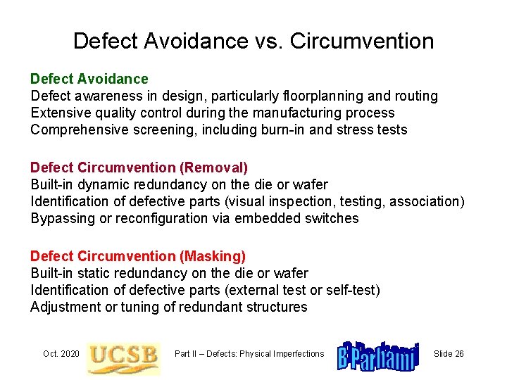 Defect Avoidance vs. Circumvention Defect Avoidance Defect awareness in design, particularly floorplanning and routing