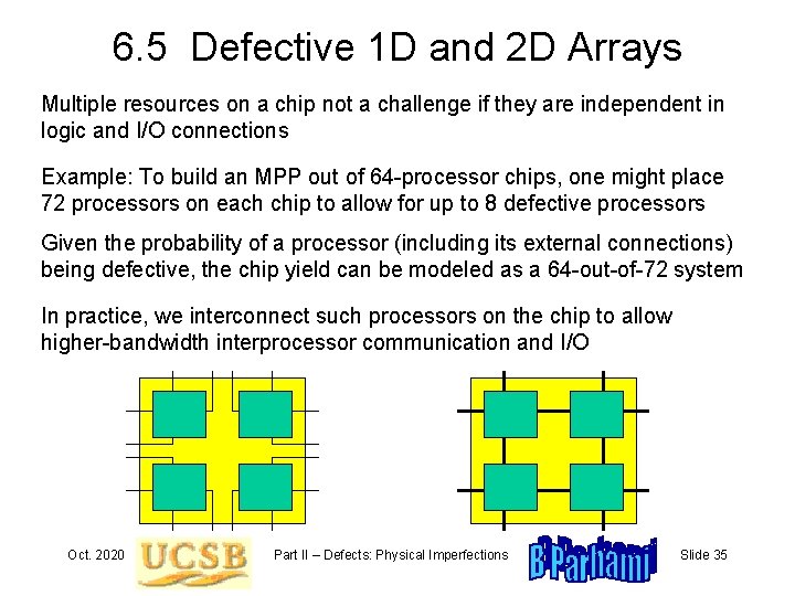 6. 5 Defective 1 D and 2 D Arrays Multiple resources on a chip